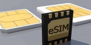 تفاصيل الشريحة الإلكترونية "e-SIM" ومميزاتها