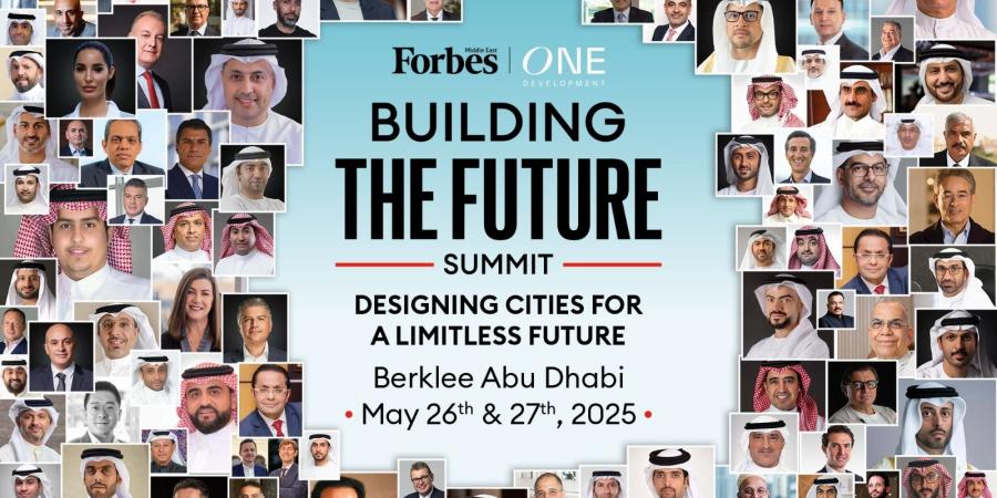 فوربس الشرق الأوسط تطلق قمة “بناء المستقبل” في أبوظبي